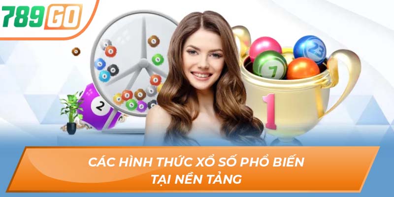 Cơ Hội Trúng Lớn Khi Tham Gia Sảnh Chơi Xổ Số 789GO 3 Các hình thức xổ số phổ biến tại nền tảng