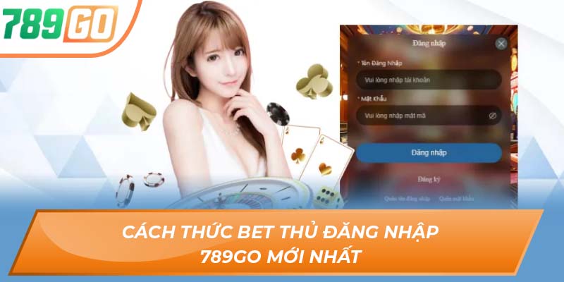 Các Phương Thức Game Thủ Hay Đăng Nhập 789GO Mới Nhất 2 Cách thức bet thủ Đăng Nhập 789GO mới nhất
