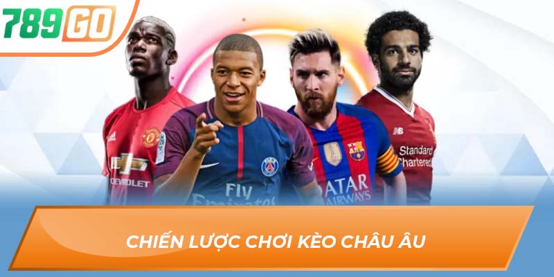 Soi Kèo Châu Âu 789Go – “Chìa Khóa Vàng” Của Dân Cược Pro 4 Chiến lược chơi kèo châu Âu