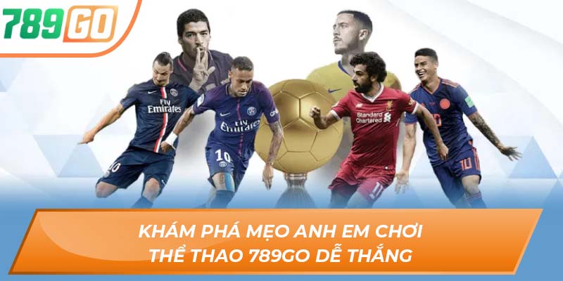 Khám phá mẹo anh em chơi thể thao 789GO dễ thắng