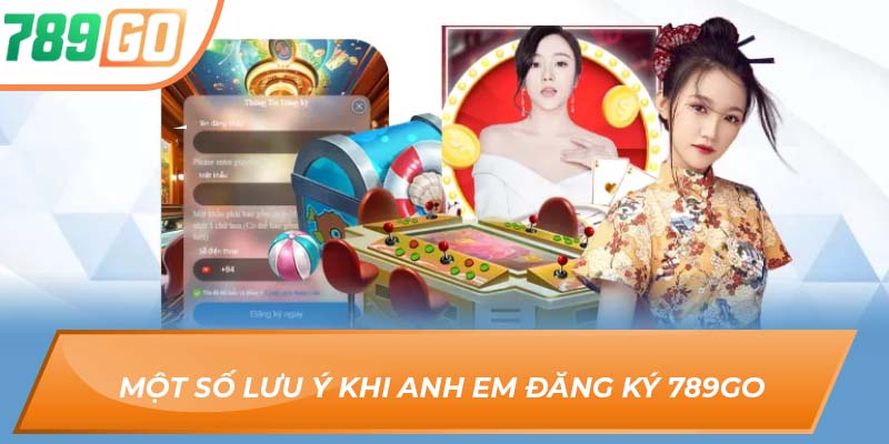 Các Bước Đăng Ký 789GO Cá Cược Tại Nền Tảng Uy Tín Năm 2025 3 Một số lưu ý khi anh em Đăng Ký 789GO