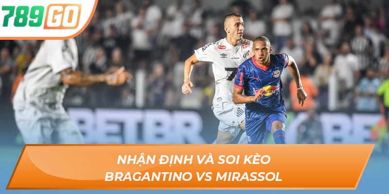 Nhận định và soi kèo Bragantino vs Mirassol