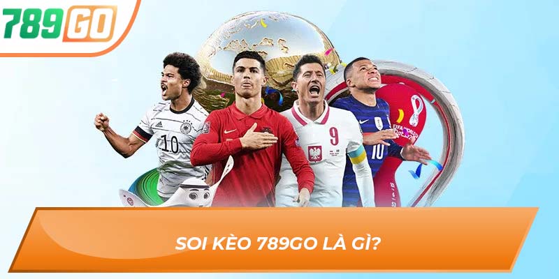 Soi kèo 789Go là gì?