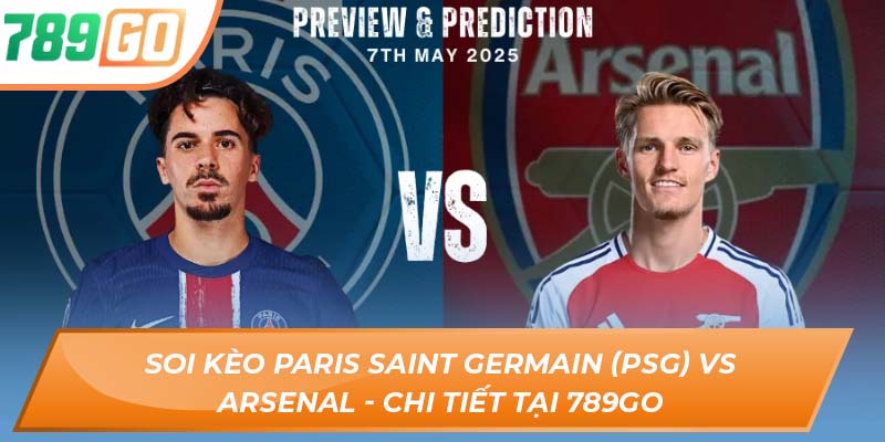 Soi Kèo Paris Saint Germain (PSG) vs Arsenal - Chi Tiết Tại 789GO